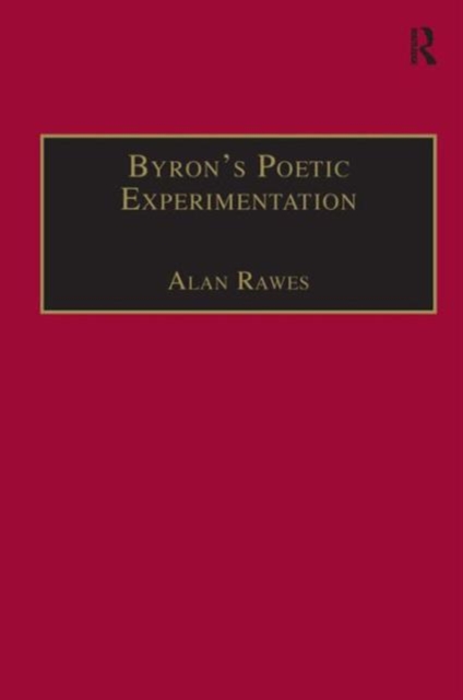 Byron’s Poetic Experimentation : Childe Harold, the Tales and the Quest for Comedy, Hardback Book
