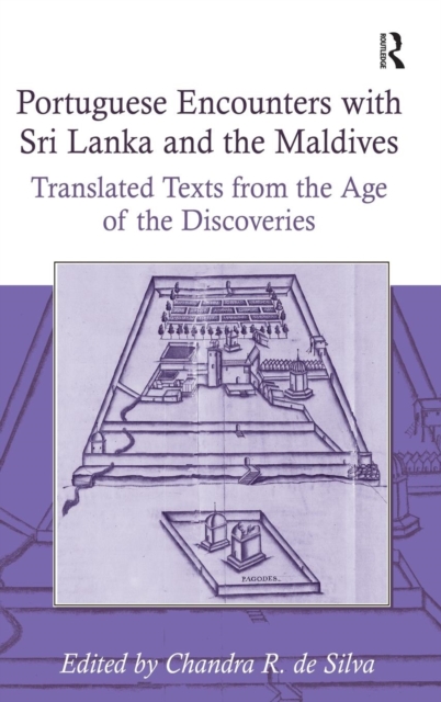 Portuguese Encounters with Sri Lanka and the Maldives : Translated Texts from the Age of the Discoveries, Hardback Book