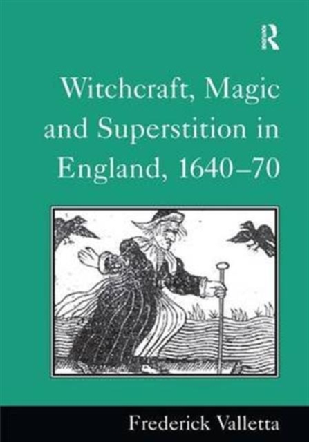 Witchcraft, Magic and Superstition in England, 1640-70, Hardback Book