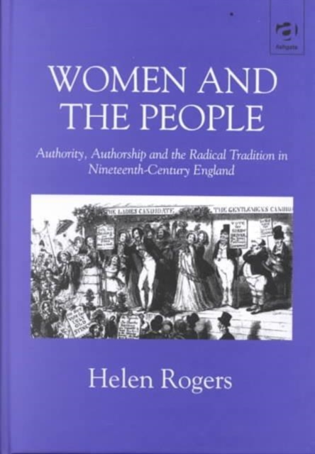 Women and the People : Authority, Authorship and the Radical Tradition in Nineteenth-Century England, Hardback Book