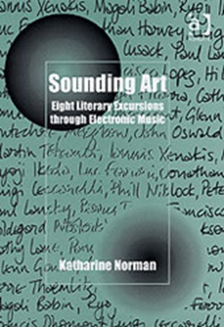 Sounding Art : Eight Literary Excursions through Electronic Music, Hardback Book