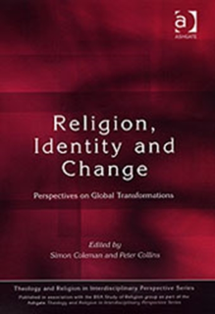 Religion, Identity and Change : Perspectives on Global Transformations, Hardback Book