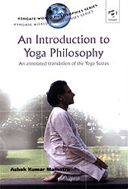 An Introduction to Yoga Philosophy : An Annotated Translation of the Yoga Sutras, Hardback Book
