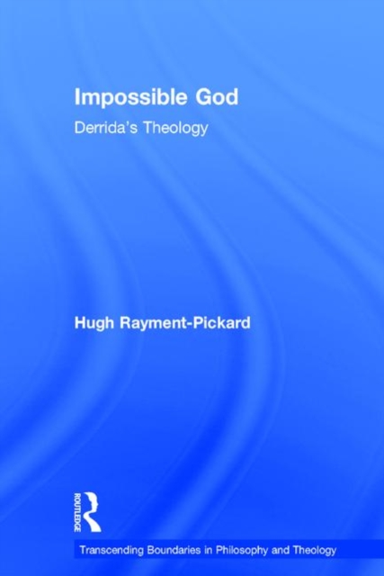 Impossible God : Derrida's Theology, Hardback Book