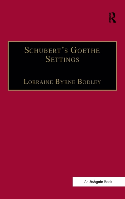Schubert's Goethe Settings, Hardback Book