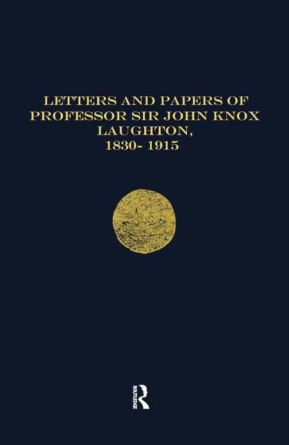 Letters and Papers of Professor Sir John Knox Laughton, 1830-1915, Hardback Book