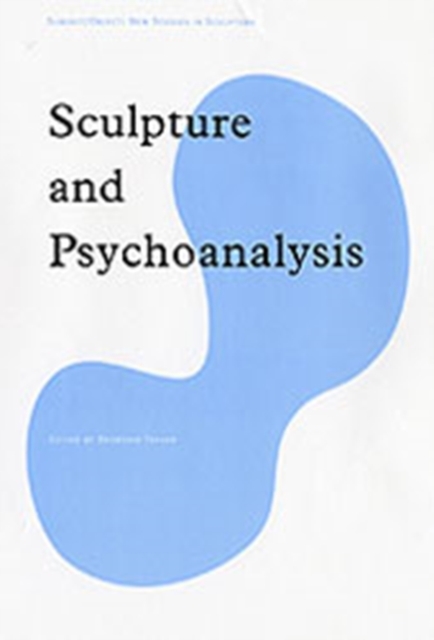 Sculpture and Psychoanalysis, Hardback Book
