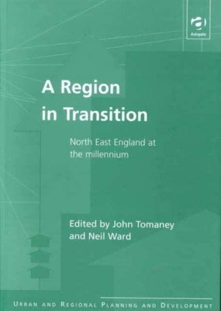 A Region in Transition : North East England at the Millennium, Hardback Book