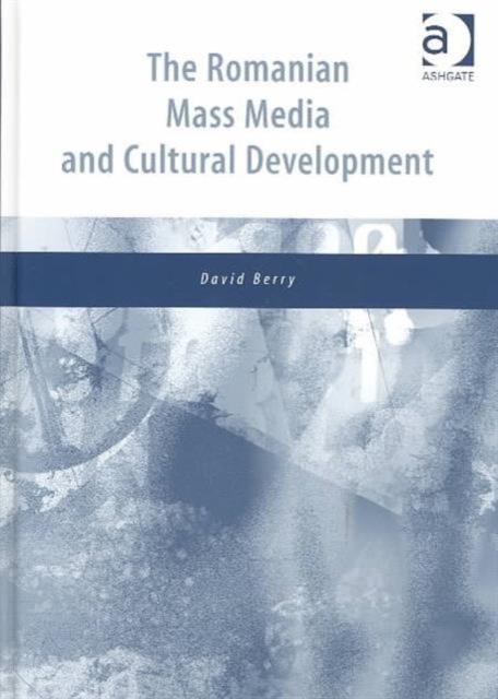The Romanian Mass Media and Cultural Development, Hardback Book