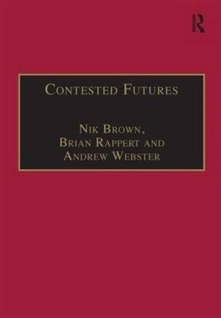 Contested Futures : A Sociology of Prospective Techno-Science, Hardback Book