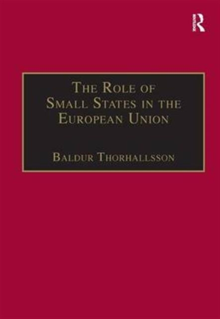 The Role of Small States in the European Union, Hardback Book
