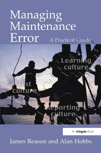 Managing Maintenance Error : A Practical Guide, Paperback / softback Book