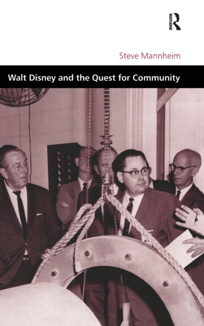 Walt Disney and the Quest for Community, Hardback Book