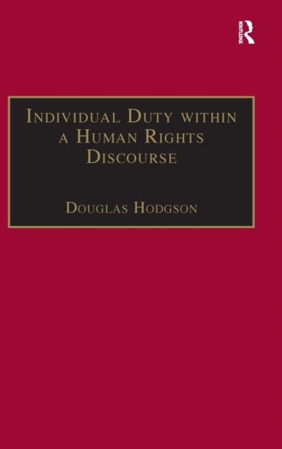 Individual Duty within a Human Rights Discourse, Hardback Book