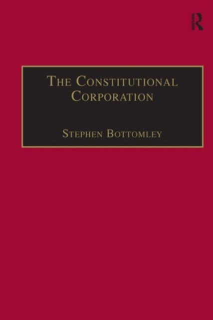 The Constitutional Corporation : Rethinking Corporate Governance, Hardback Book