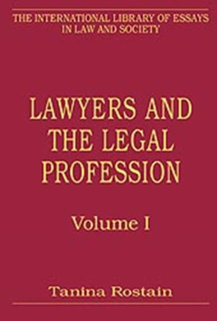 Lawyers and the Legal Profession, Volumes I and II : Volume I: Sociolegal Studies on the Legal Profession: An Overview Volume II: Elite Practices, Personal Legal Services and Political Causes, Mixed media product Book