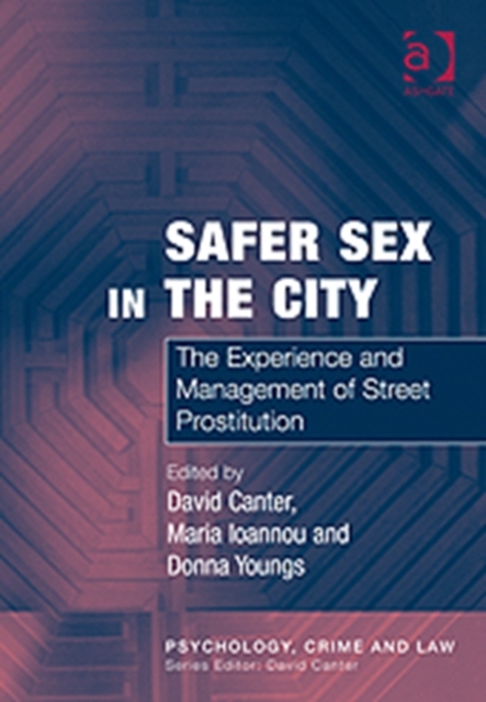 Safer Sex in the City : The Experience and Management of Street Prostitution, Hardback Book