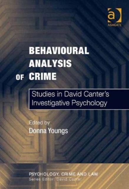 Behavioural Analysis of Crime : Studies in David Canter's Investigative Psychology, Hardback Book
