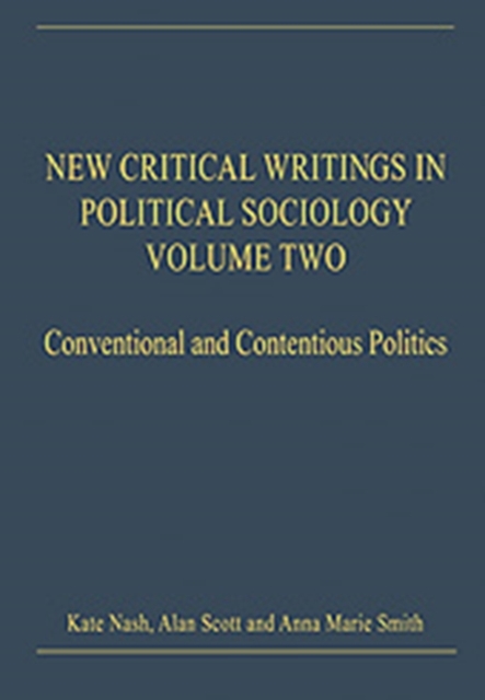 New Critical Writings in Political Sociology : Volume Two: Conventional and Contentious Politics, Hardback Book