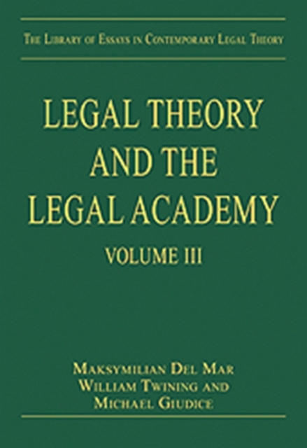Legal Theory and the Legal Academy : Volume III, Hardback Book