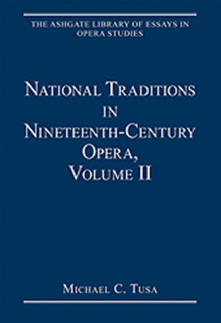 National Traditions in Nineteenth-Century Opera, Volume II : Central and Eastern Europe, Hardback Book