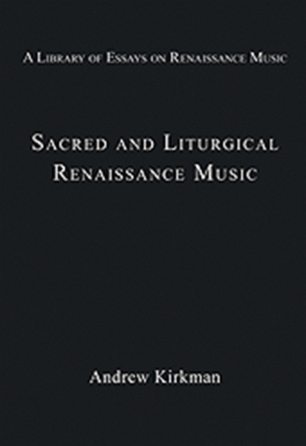 Sacred and Liturgical Renaissance Music, Hardback Book
