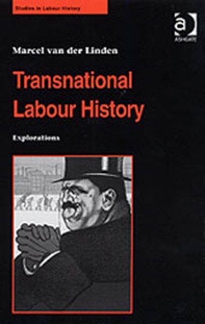 Transnational Labour History : Explorations, Hardback Book