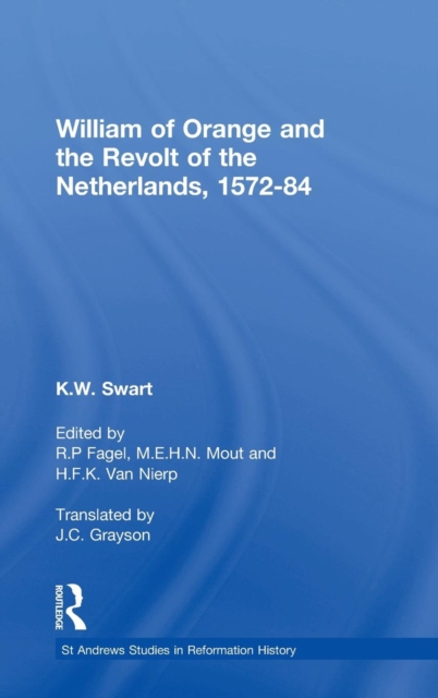 William of Orange and the Revolt of the Netherlands, 1572-84, Hardback Book