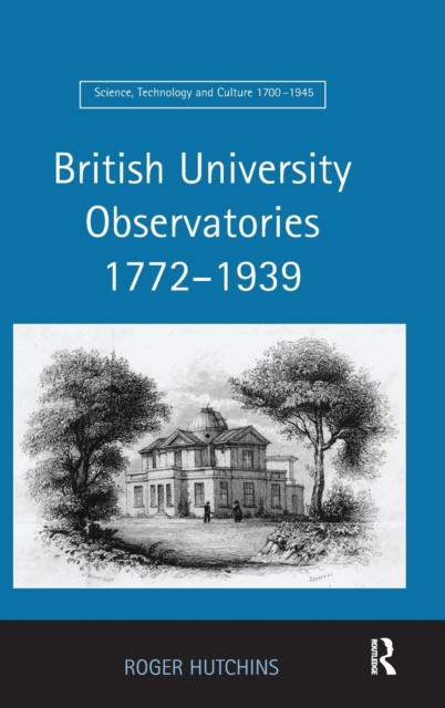 British University Observatories 1772–1939, Hardback Book