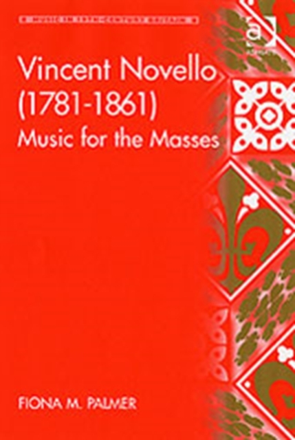 Vincent Novello (1781-1861) : Music for the Masses, Hardback Book