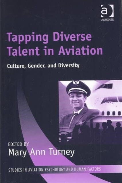 Tapping Diverse Talent in Aviation : Culture, Gender, and Diversity, Hardback Book