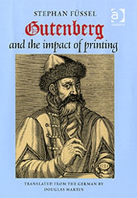 Gutenberg and the Impact of Printing, Hardback Book