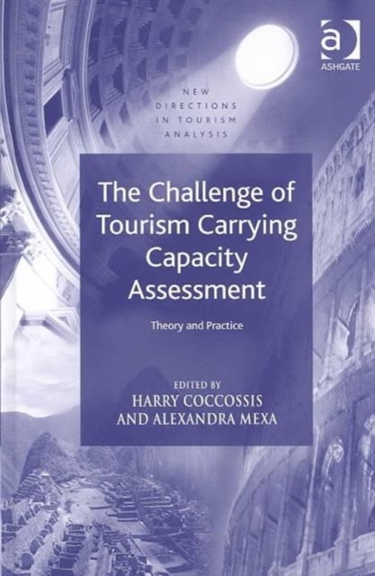 The Challenge of Tourism Carrying Capacity Assessment : Theory and Practice, Hardback Book