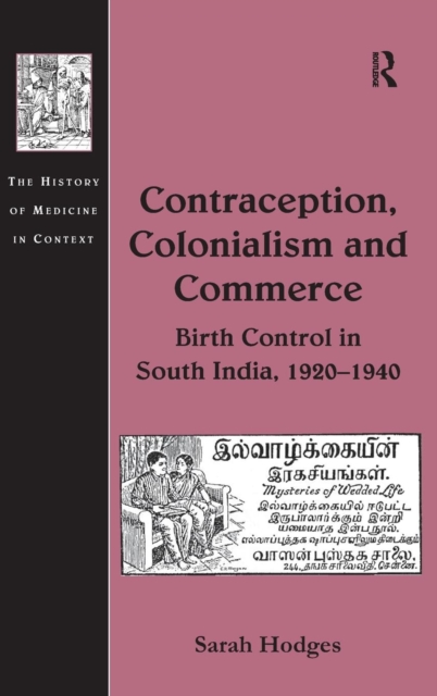 Contraception, Colonialism and Commerce : Birth Control in South India, 1920-1940, Hardback Book