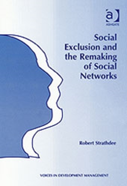 Social Exclusion and the Remaking of Social Networks, Hardback Book