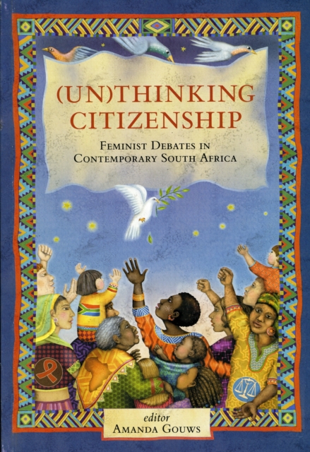 (Un)thinking Citizenship : Feminist Debates in Contemporary South Africa, Hardback Book