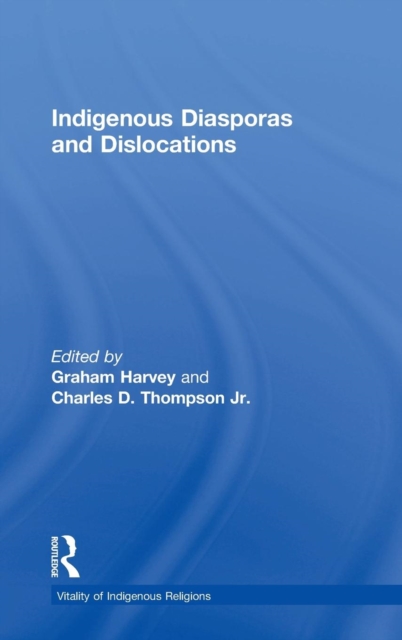 Indigenous Diasporas and Dislocations, Hardback Book