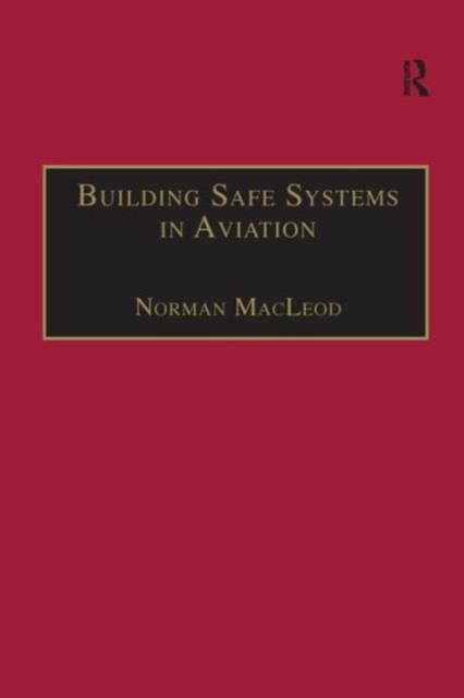 Building Safe Systems in Aviation : A CRM Developer's Handbook, Hardback Book