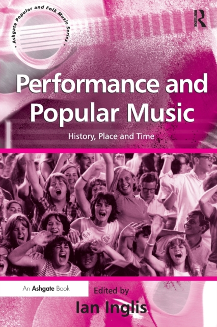 Performance and Popular Music : History, Place and Time, Paperback / softback Book
