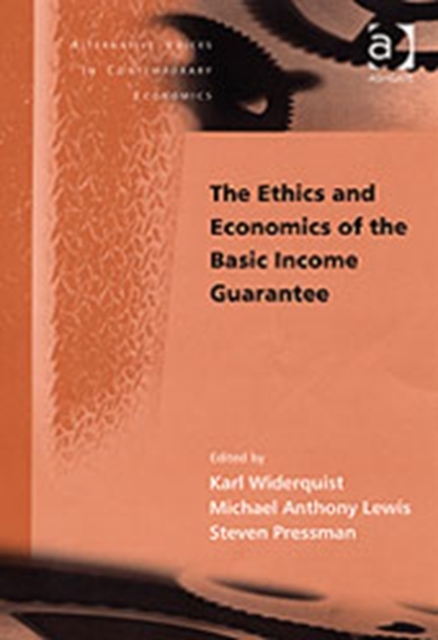 The Ethics and Economics of the Basic Income Guarantee, Hardback Book