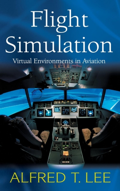 Flight Simulation : Virtual Environments in Aviation, Hardback Book