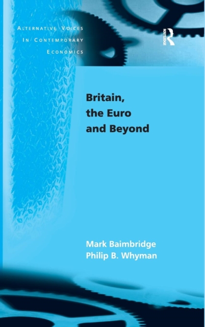 Britain, the Euro and Beyond, Hardback Book