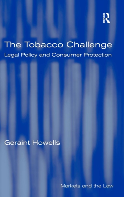 The Tobacco Challenge : Legal Policy and Consumer Protection, Hardback Book