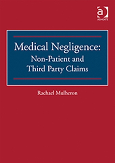 Medical Negligence: Non-Patient and Third Party Claims, Hardback Book