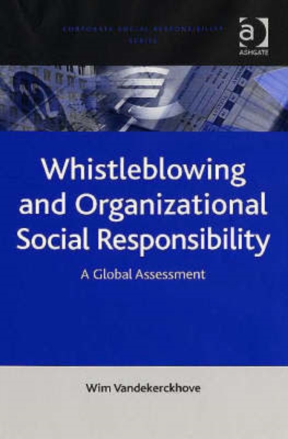 Whistleblowing and Organizational Social Responsibility : A Global Assessment, Hardback Book
