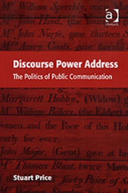 Discourse Power Address : The Politics of Public Communication, Hardback Book