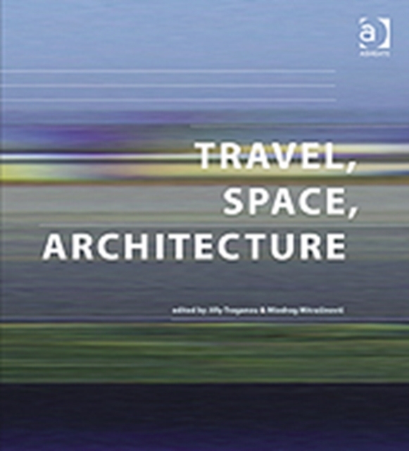 Travel, Space, Architecture, Hardback Book