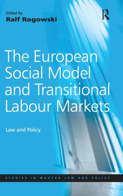 The European Social Model and Transitional Labour Markets : Law and Policy, Hardback Book