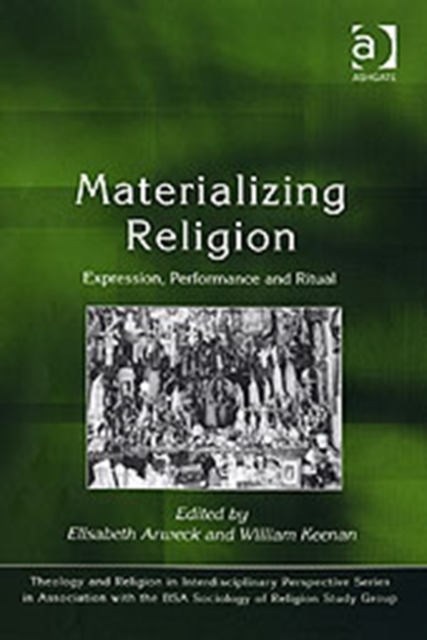 Materializing Religion : Expression, Performance and Ritual, Hardback Book