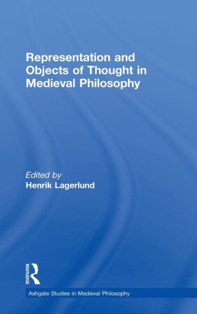 Representation and Objects of Thought in Medieval Philosophy, Hardback Book